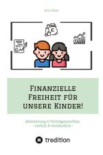 Finanzielle Freiheit für unsere Kinder! af Jörn Cölsch