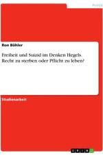 Freiheit und Suizid im Denken Hegels. Recht zu sterben oder Pflicht zu leben? af Ron Böhler
