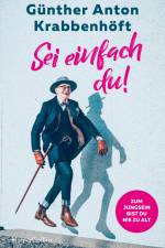 Sei einfach du! - Zum Jungsein bist du nie zu alt af Günther Anton Krabbenhöft