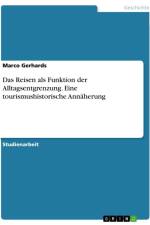 Das Reisen als Funktion der Alltagsentgrenzung. Eine tourismushistorische Annäherung af Marco Gerhards