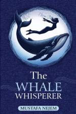 The Whale Whisperer af Mustafa Nejem