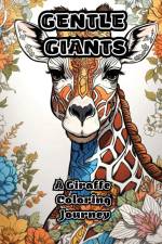 Gentle Giants: A Giraffe Coloring Journey af Colorzen