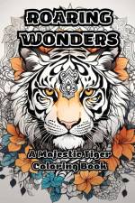Roaring Wonders: A Majestic Tiger Coloring Book af Colorzen