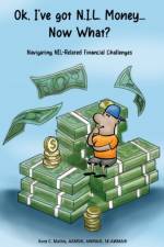 Ok, I've got NIL Money... Now What? af Kent C. Mathis