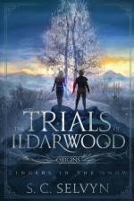 The Trials of Ildarwood af S. C. Selvyn