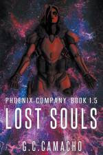 Lost Souls (Phoenix Company Book 1.5) af G. C. Camacho