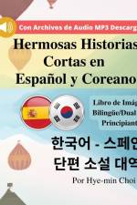 Hermosas Historias Cortas en Español y Coreano af Hye-Min Choi