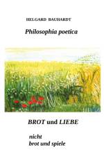 Brot und Liebe, nicht Brot und Spiele af Helgard Bauhardt