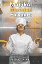 Magikal Mumbai Flavours af Chef Seema Dalvi