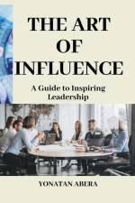 The Art of Influence af Yonatan Abera
