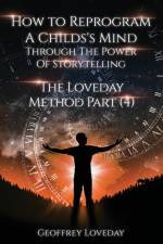 How to Reprogram a Child's Mind Through The Power Of Storytelling... af Geoffrey Loveday