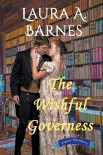 The Wishful Governess af Laura A. Barnes