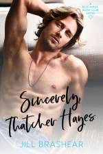 Sincerely, Thatcher Hayes af Jill Brashear