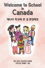 Welcome to School in Canada (Korean) af Meg Unger