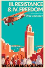 The Casablanca Quartet - III. Resistance & IV. Freedom af Josh Shoemake