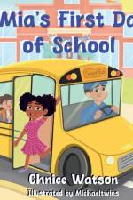 Mia's First Day of School af Chnice Watson