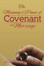 The Meaning & Power of Covenant in Marriage af Drummond Robinson