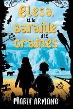 Elesa et la bataille des graines af Marie Armano