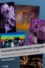 Faszination Experimentelle Fotografie af Frank Deubert
