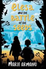 Elesa and the Battle of the Seeds af Marie Armano