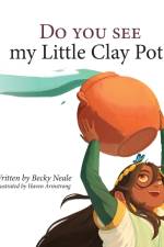 Do You See My Little Clay Pot? af Becky Neale