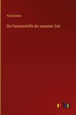 Die Panzerschiffe der neuesten Zeit af Paul Dislère
