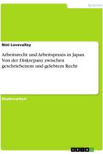 Arbeitsrecht und Arbeitspraxis in Japan. Von der Diskrepanz zwischen geschriebenem und gelebtem Recht af Nini Lovevalley