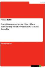 Europäisierungsprozesse. Eine nähere Betrachtung des Theoriekonzepts Claudio Radaellis af Florian Boldt