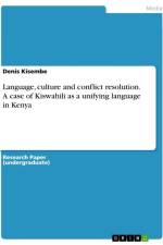 Language, culture and conflict resolution. A case of Kiswahili as a unifying language in Kenya af Denis Kisembe