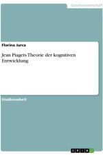 Jean Piagets Theorie der kognitiven Entwicklung af Florina Jurca
