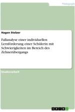 Fallanalyse einer individuellen Lernförderung einer Schülerin mit Schwierigkeiten im Bereich des Zehnerübergangs af Hagen Stelzer