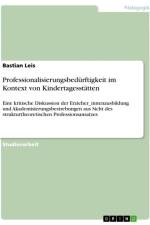 Professionalisierungsbedürftigkeit im Kontext von Kindertagesstätten af Bastian Leis