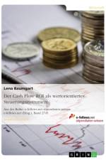 Der Cash Flow ROI als wertorientiertes Steuerungsinstrument af Lena Baumgart