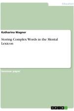 Storing Complex Words in the Mental Lexicon af Katharina Wagner