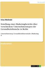 Erstellung eines Marketingberichts über verschiedene Unternehmenstypen der Gesundheitsbranche in Berlin af Irina Wolinski