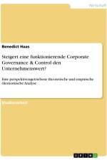 Steigert eine funktionierende Corporate Governance & Control den Unternehmenswert? af Benedict Haas
