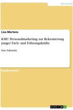 KMU Personalmarketing zur Rekrutierung junger Fach- und Führungskräfte af Lisa Mertens