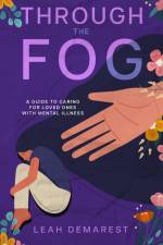 Through The Fog af Leah Demarest