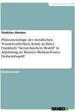 Phänomenologie der moralischen Verantwortlichkeit. Kritik an Harry Frankfurts 