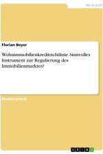 Wohnimmobilienkreditrichtlinie. Sinnvolles Instrument zur Regulierung des Immobilienmarktes? af Florian Beyer