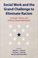 Social Work and the Grand Challenge to Eliminate Racism af Martell L Teasley