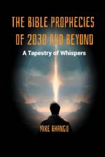 The Bible Prophecies of 2030 and Beyond af Mike Bhangu