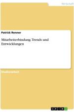 Mitarbeiterbindung. Trends und Entwicklungen af Patrick Renner