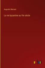 La vie byzantine au VIe siècle