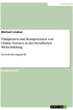Fähigkeiten und Kompetenzen von Online-Tutoren in der beruflichen Weiterbildung af Michael Lindner