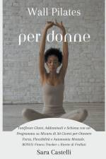 Wall Pilates per Donne af Sara Castelli