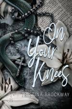 On Your Knees af Tristina Brockway