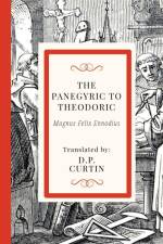 The Panegyric of Theodoric af Magnus Felix Ennodius
