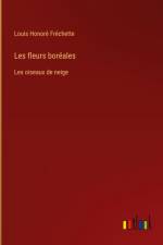 Les fleurs boréales af Louis Honoré Fréchette