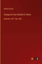 Voyage de Paul Soleillet à l'Adrar af Gabriel Gravier